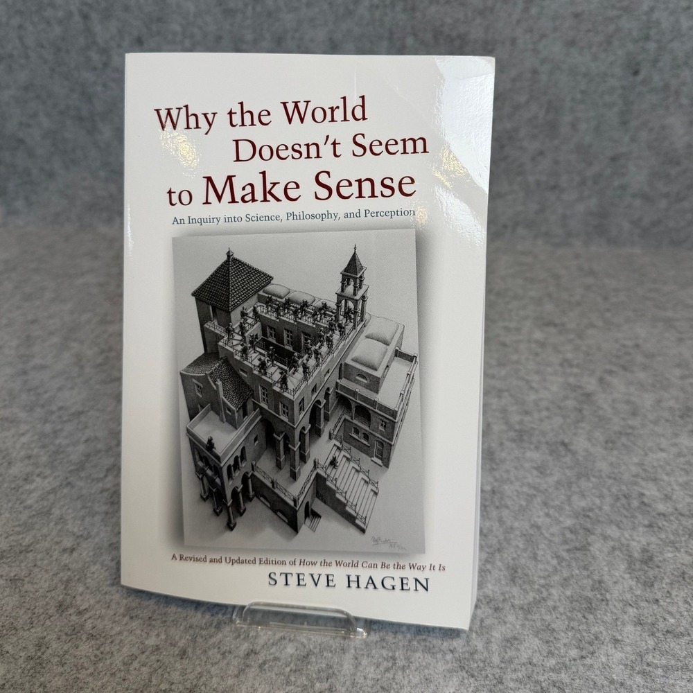 Why‎ the World Doesn't Seem to Make Sense: An Inquiry Into Science, Philosophy